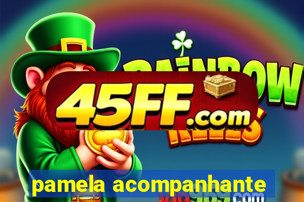 pamela acompanhante
